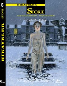 Le Storie Hikayeler 6 & Uzun Kış - Kaderin Sabrı