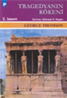 Tragedyanın Kökeni "Aiskhylos ve Atina"