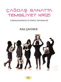 Çağdaş Sanatta Temsiliyet Krizi & Çağdaş Kuramlar ve Güncel Tartışmalar