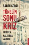 T&uuml;nelin Sonu Kriz & Yeniden Kalkınma Zamanı