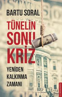 Tünelin Sonu Kriz & Yeniden Kalkınma Zamanı