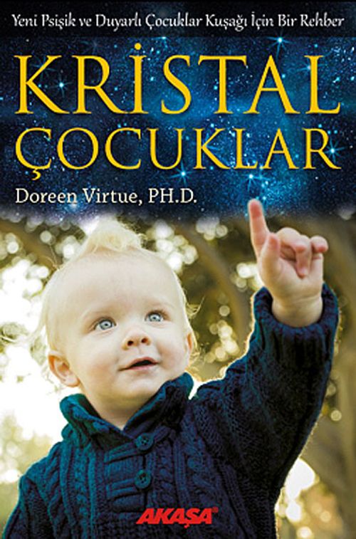 Kristal Çocuklar & Yeni Psişik ve Duyarlı Çocuklar Kuşağı İçin Bir Rehber