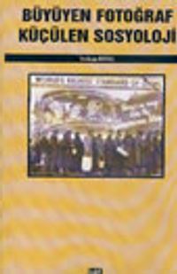 Büyüyen Fotoğraf Küçülen Sosyoloji 7-E-16 