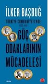 G&uuml;&ccedil; Odaklarının M&uuml;cadelesi & T&uuml;rkiye Cumhuriyeti'nde (1923-1961)