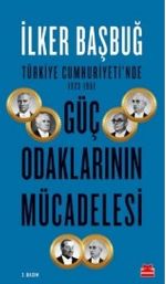 Güç Odaklarının Mücadelesi & Türkiye Cumhuriyeti'nde (1923-1961)