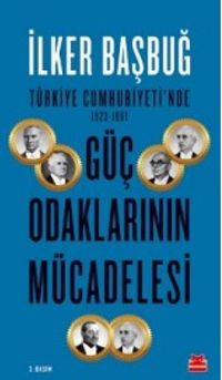 Güç Odaklarının Mücadelesi & Türkiye Cumhuriyeti'nde (1923-1961)