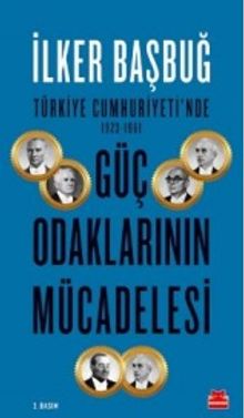 Güç Odaklarının Mücadelesi & Türkiye Cumhuriyeti'nde (1923-1961)