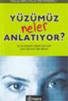 Yüzümüz Neler Anlatıyor?