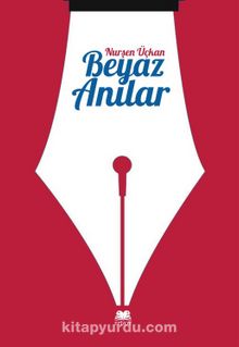 Beyaz Anılar - Nurşen Üçkan