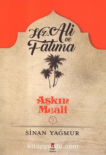 Aşkın Meali 3 / Hz. Ali ve Fatma - Sinan Yağmur