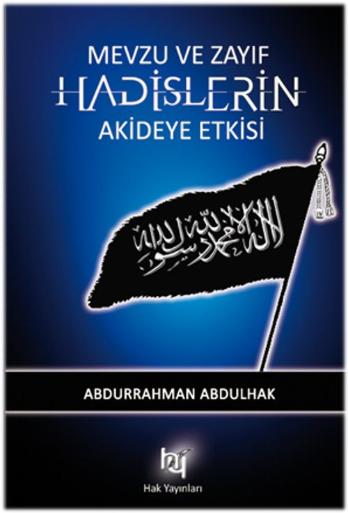 Mevzu ve Zayıf Hadislerin Akideye Etkisi (CEP BOY)
