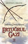 Ertuğrul Gazi & Tarihin G&ouml;n&uuml;l Aynası