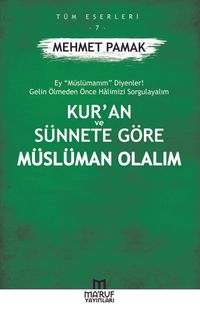 Kur'an Ve Sünnete Göre Müslüman Olalım