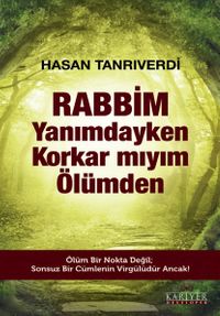 Rabbim Yanımdayken Korkar mıyım Ölümden