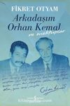 Arkadaşım Orhan Kemal ve Mektuplar