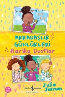 Arkadaşlık Günlükleri - Harika Dostlar - Julia Jarman