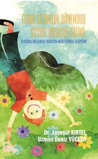 Erken Çocukluk Döneminde Sosyal Bilgiler Eğitimi: Etkinliklerle Sosyo-Kültürel Eğitim