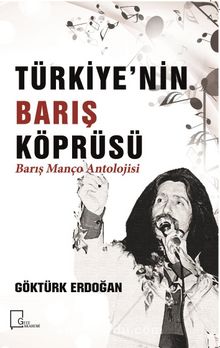 Türkiye’nin Barış Köprüsü  Barış Manço Antolojisi - Göktürk Erdoğan