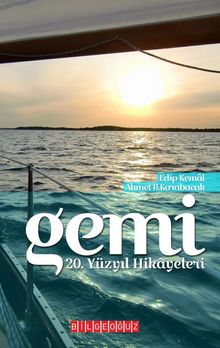 Gemi & 20. Yüzyıl Hikayeleri