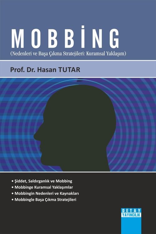 Mobbing & Nedenleri ve Başa Çıkma Stratejileri: Kuramsal Yaklaşım