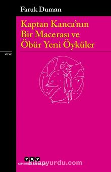 Kaptan Kanca’nın Bir Macerası ve Öbür Yeni Öyküler - Faruk Duman