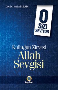 Kulluğun Zirvesi Allah Sevgisi