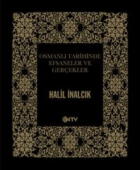 Osmanlı Tarihinde Efsaneler ve Gerçekler