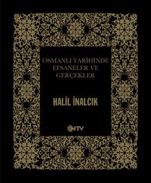 Osmanlı Tarihinde Efsaneler ve Gerçekler