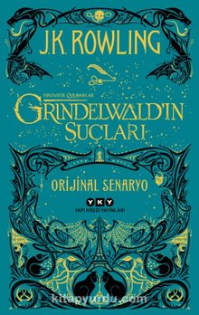 Fantastik Canavarlar: Grindelwald’ın Suçları - Orijinal Senaryo - J. K. Rowling