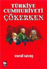 Türkiye Cumhuriyeti Çökerken