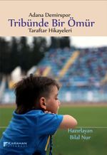 Adana Demirspor Tribünde Bir Ömür & Taraftar Hikayeleri