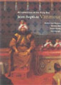 Jean Baptiste Vanmour / An Eyewitness Of The Tulip Era