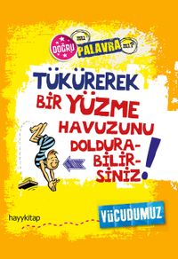 Tükürerek Bir Yüzme Havuzunu Doldurabilirsiniz!