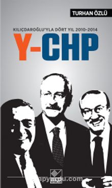 Y-CHP Kılıçdaroğlu'yla Dört Yıl 2010-2014