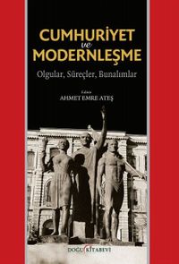 Cumhuriyet ve Modernleşme  & Olgular, Süreçler, Bunalımlar 