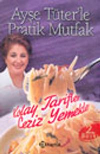 Ayşe Tüter'le Pratik Mutfak