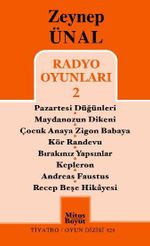 Radyo Oyunları 2 / Pazartesi Düğünleri-Maydonozun Dikeni-Çocuk Anaya Zigon Babaya-Kör Randevu-Bırakınız Yapsınlar-Kepleron-Andreas Faustus-Recep Beşe Hikayesi
