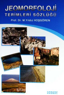 Jeomorfoloji Terimleri Sözlüğü - Prof. Dr. M. Yıldız Hoşgören