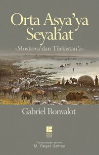 Orta Asya'ya Seyahat & Moskova'dan Türkistan'a