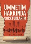 &Uuml;mmetim Hakkında Korktuklarım