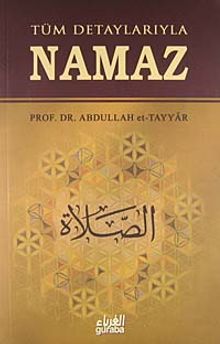 Tüm Detaylarıyla Namaz