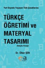 Yurt Dışında Yaşayan Türk Çocuklarına Türkçe Öğretimi ve Materyal Tasarımı (Belçika Örneği)