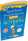 K&uuml;&ccedil;&uuml;k Beylere Peygamberimiz'den G&uuml;l Kokulu 40 Hadis