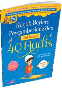Küçük Beylere Peygamberimiz'den Gül Kokulu 40 Hadis 