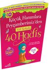 K&uuml;&ccedil;&uuml;k Hanımlara Peygamberimiz'den G&uuml;l Kokulu 40 Hadis