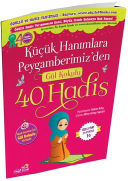 Küçük Hanımlara Peygamberimiz'den Gül Kokulu 40 Hadis 