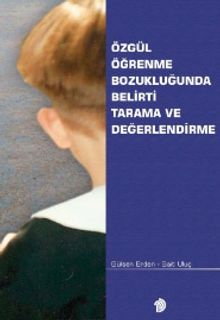 Özgül Öğrenme Bozukluğunda Belirti Tarama ve Değerlendirme