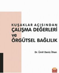 Kuşaklar Açısından Çalışma Değerleri ve Örgütsel Bağlılık