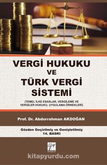 Vergi Hukuku ve Türk Vergi Sistemi / Prof. Dr. Abdurrahman Akdoğan
