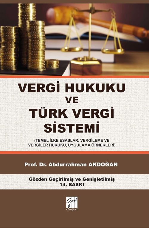 Vergi Hukuku ve Türk Vergi Sistemi / Prof. Dr. Abdurrahman Akdoğan